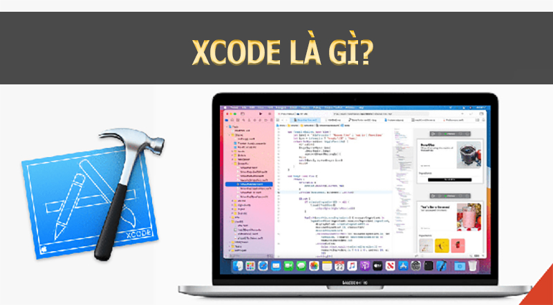 Xcode là gì? Bí kíp giúp cho các lập trình viên sử dụng hiệu quả
